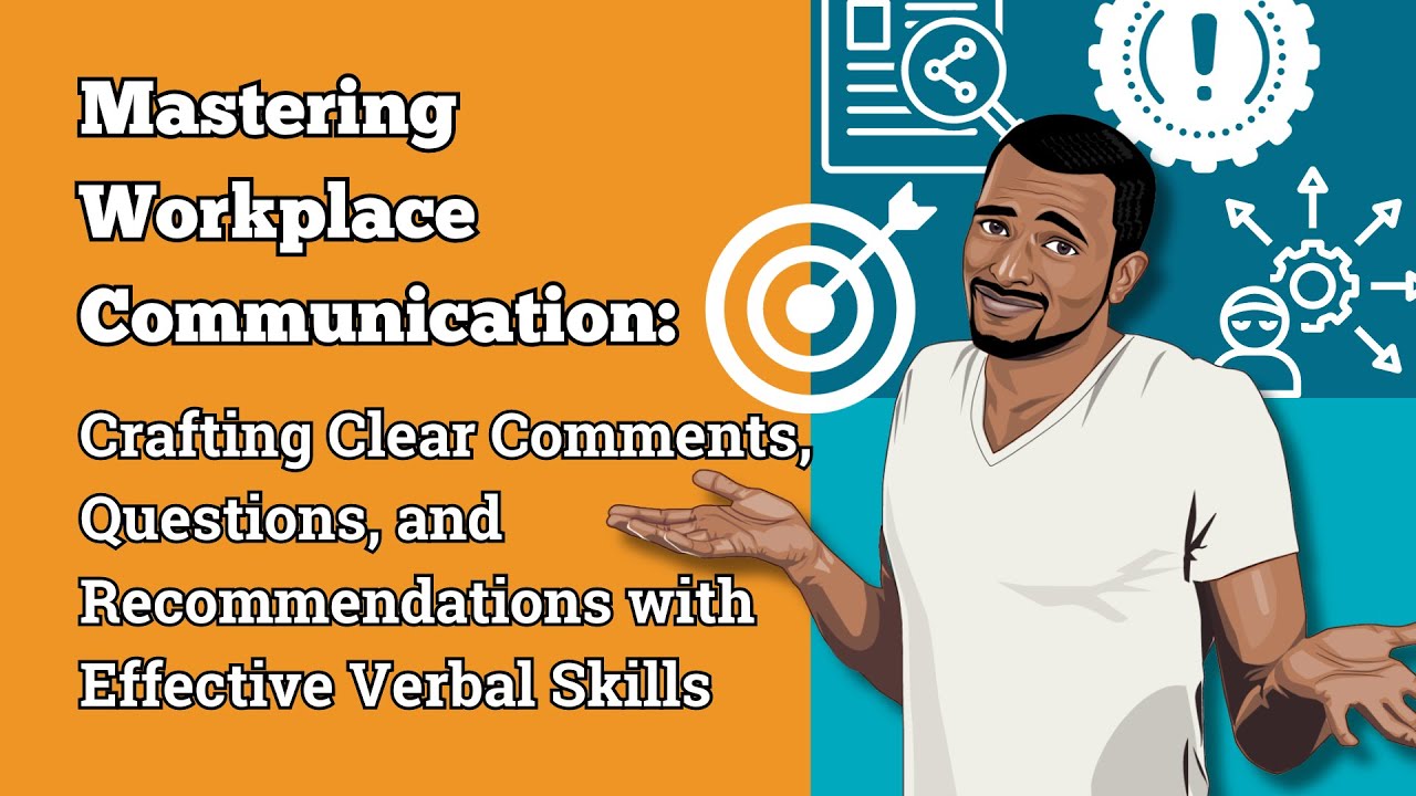 Mastering Workplace Communication with Effective Verbal Skills