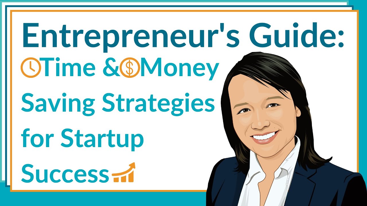 Entrepreneur’s Guide: Time & Money Saving Strategies for Startup Success