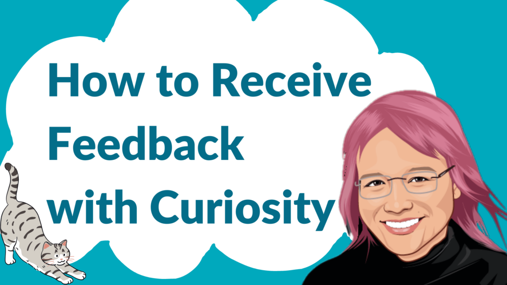 Title card for: How to receive feedback with curiosity with illustration of a woman