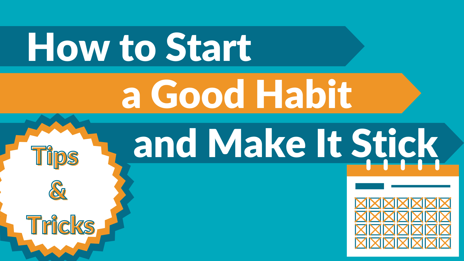 How to start a good habit and make it stick title card