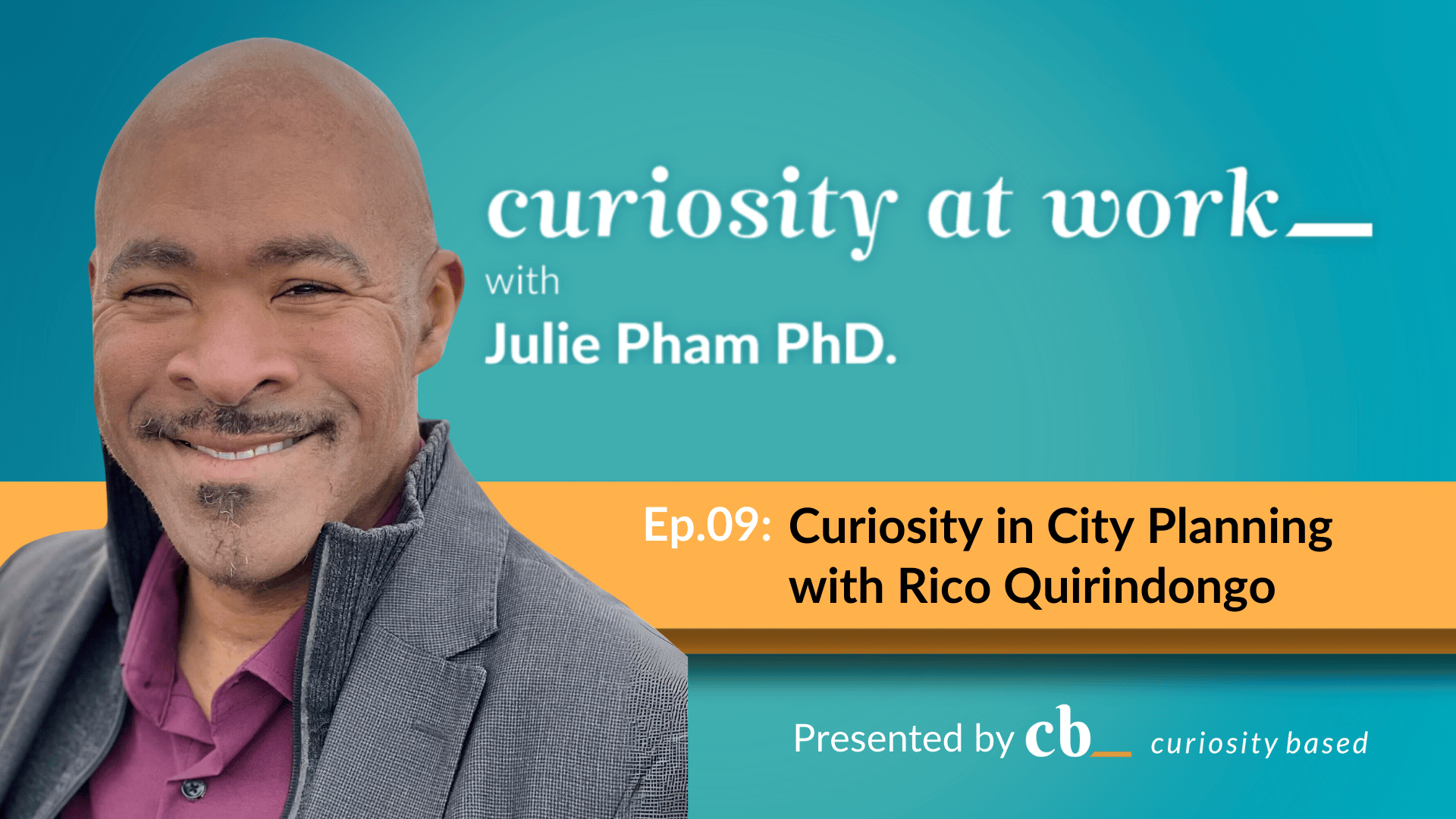 Rico Quirindongo smiling with the banner for the podcast episode "Curiosity in city planning..."