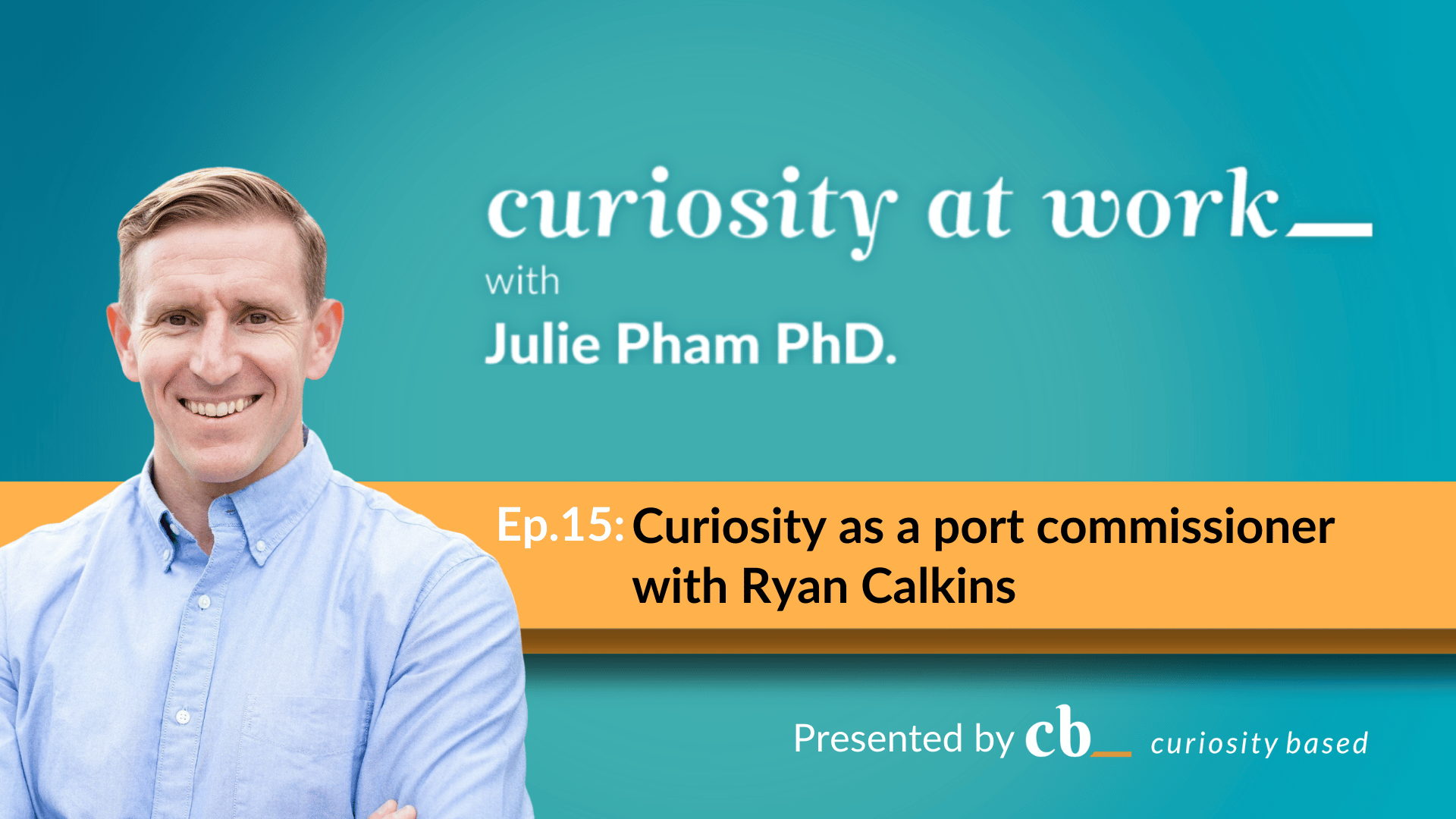 Insights from Ryan Calkins, an Elected Official, on Encouraging Curiosity under Public Scrutiny