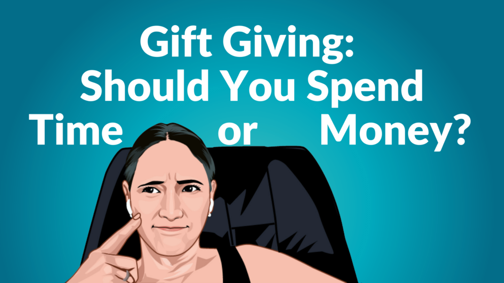 Title card for Gift Giving: should you spend money or time?