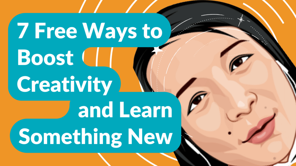 Title card for 7 ways to boost creativity and learn something new with illustrated woman on orange background