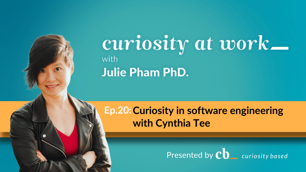 Video thumbnail: A thumbnail for the podcast episode "Curiosity in software engineering" with Cynthia Tee. It features Julie Pham as the host in Episode 20. The podcast is presented by "Curiosity Based."