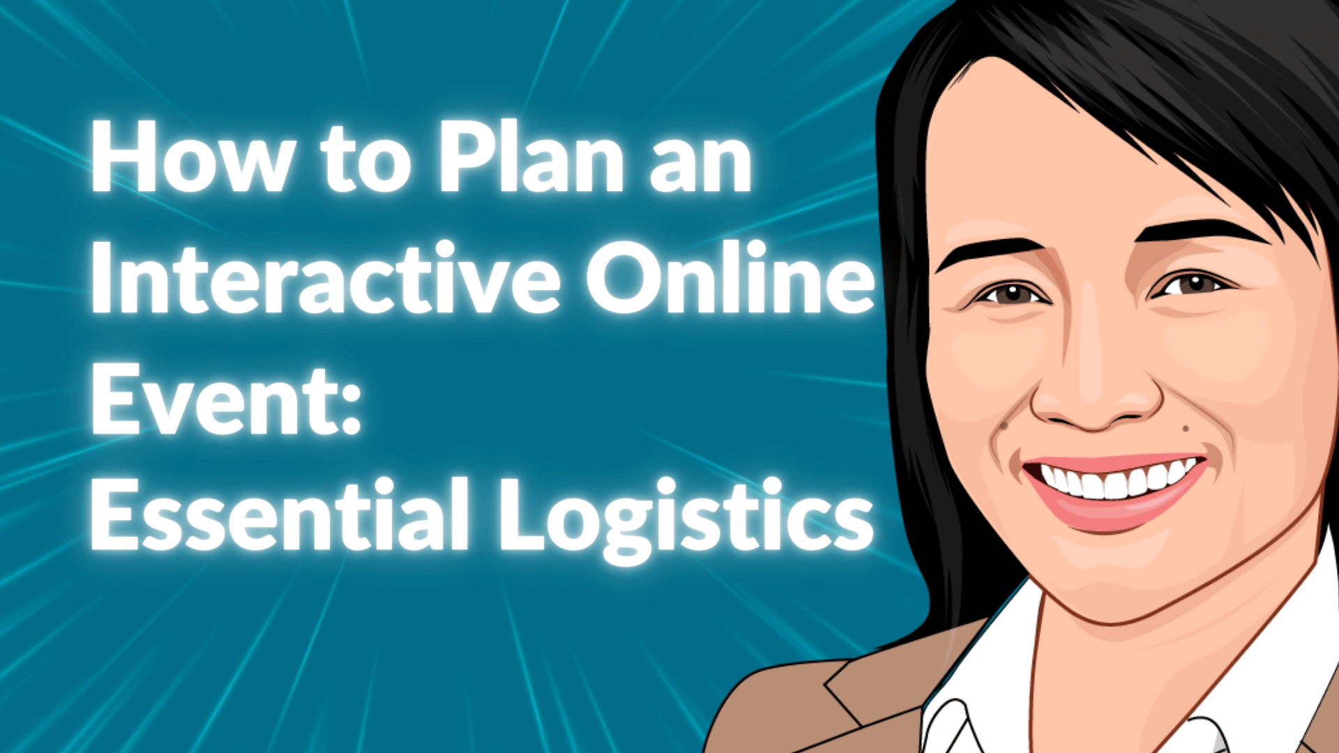 How to Plan an Interactive Online Experience: Essential Logistics